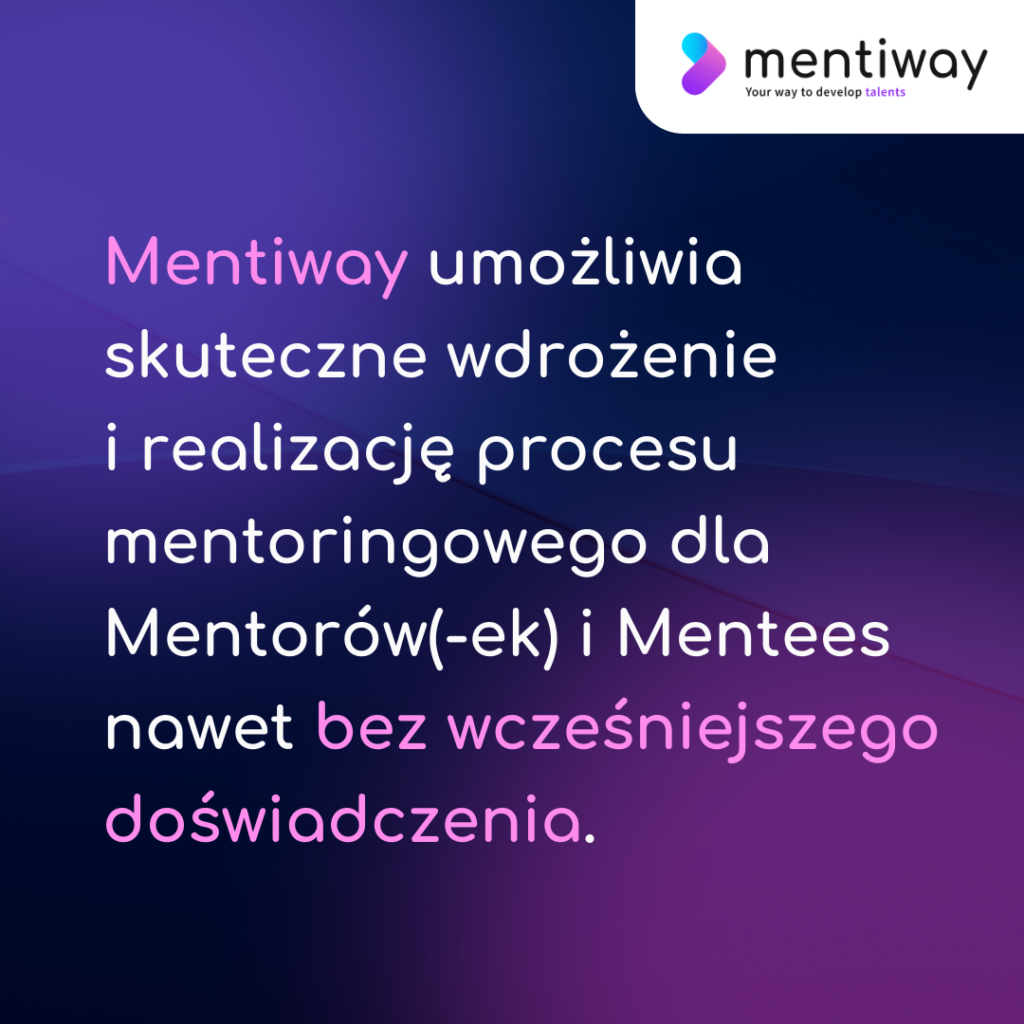 Mentiway umożliwia realizację procesu mentoringowego bez szkolenia