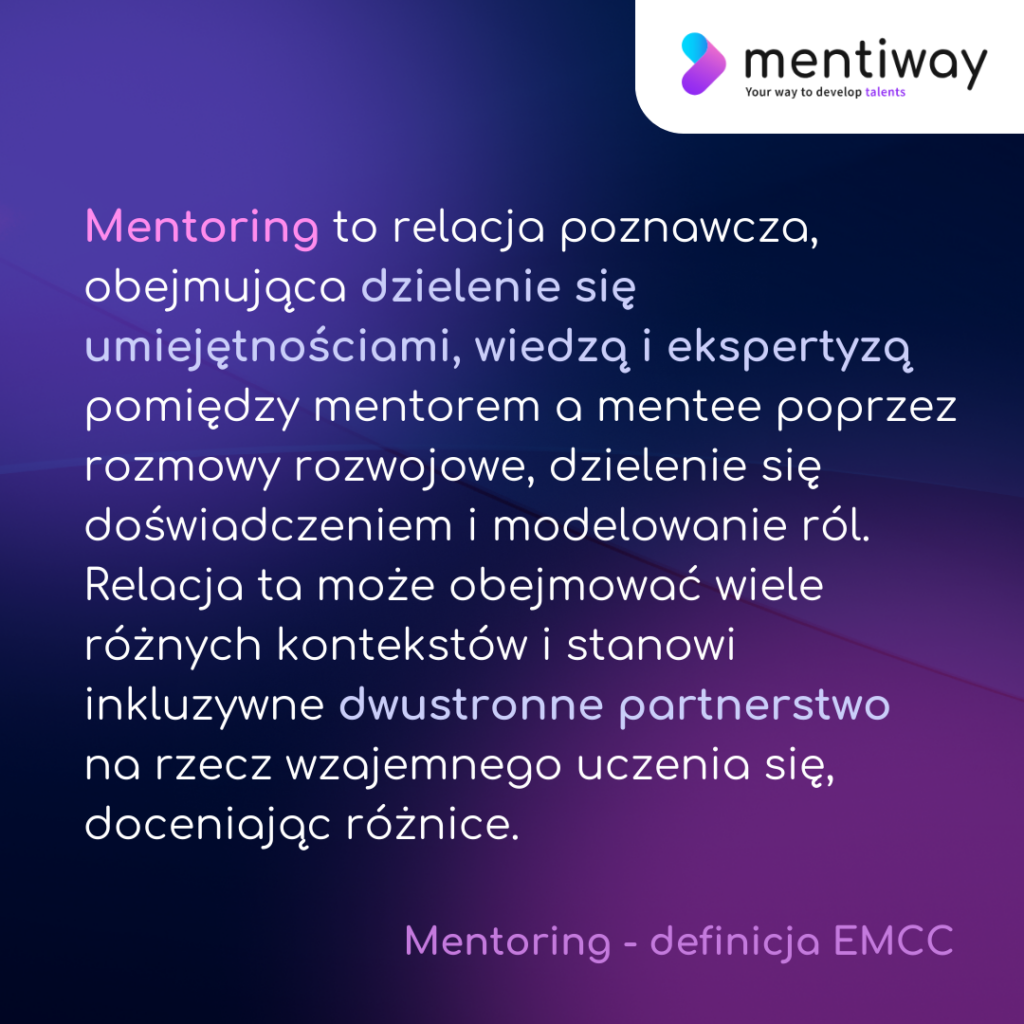 Co to jest mentoring - definicja EMCC (European Mentoring and Coaching Council).